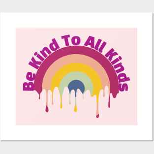 Be Kind To All Kinds Posters and Art